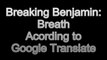 Breaking Benjamin: Breath, According to Google Translate