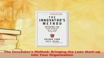 Read  The Innovators Method Bringing the Lean Startup into Your Organization Ebook Free