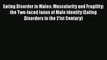 PDF Eating Disorder in Males: Muscularity and Fragility: the Two-faced Ianus of Male Identity
