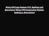 Read Wiley CPA Exam Review 2011 Auditing and Attestation (Wiley CPA Examination Review: Auditing