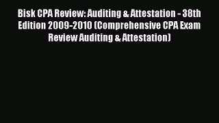 Read Bisk CPA Review: Auditing & Attestation - 38th Edition 2009-2010 (Comprehensive CPA Exam