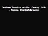 [Read book] Burkhart's View of the Shoulder: A Cowboy's Guide to Advanced Shoulder Arthroscopy
