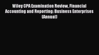 Read Wiley CPA Examination Review Financial Accounting and Reporting: Business Enterprises