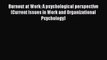 PDF Burnout at Work: A psychological perspective (Current Issues in Work and Organizational