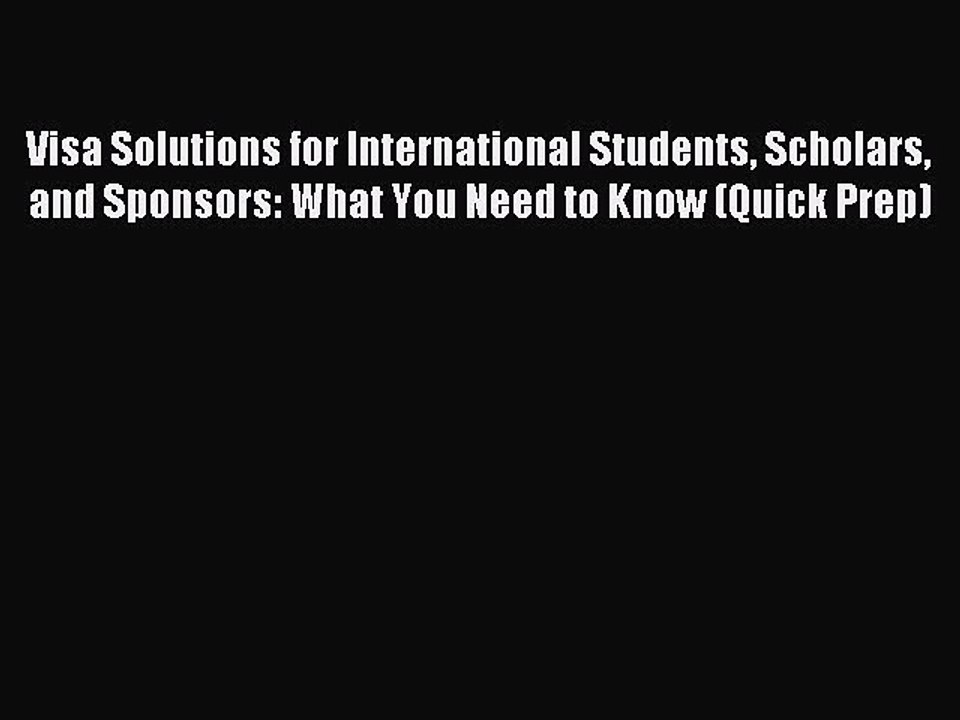 [Download PDF] Visa Solutions for International Students Scholars and Sponsors: What You Need