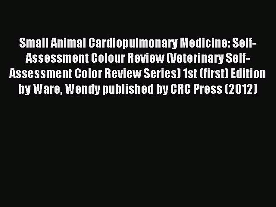 Download Small Animal Cardiopulmonary Medicine: Self-Assessment Colour Review (Veterinary Self-Assessment