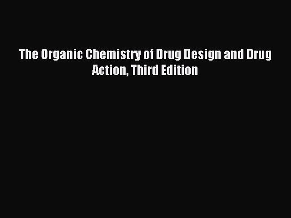 Download The Organic Chemistry of Drug Design and Drug Action Third Edition Ebook Free