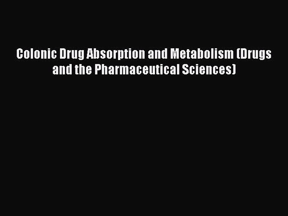 Download Colonic Drug Absorption and Metabolism (Drugs and the Pharmaceutical Sciences) Ebook