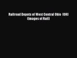 Download Railroad Depots of West Central Ohio  (OH)  (Images of Rail) Free Books