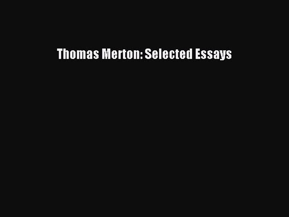 [Download PDF] Thomas Merton: Selected Essays Read Online