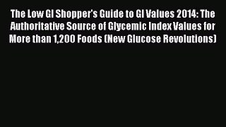 [Read book] The Low GI Shopper's Guide to GI Values 2014: The Authoritative Source of Glycemic