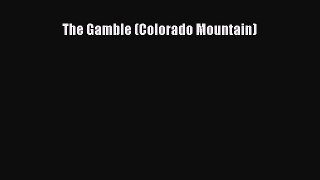 Read The Gamble (Colorado Mountain) Ebook Free