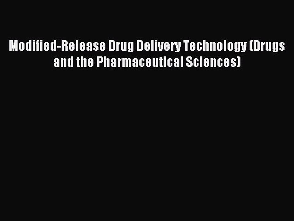 Read Modified-Release Drug Delivery Technology (Drugs and the Pharmaceutical Sciences) Ebook