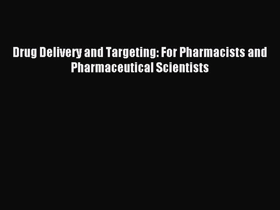 Download Drug Delivery and Targeting: For Pharmacists and Pharmaceutical Scientists Ebook Free