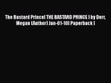 PDF The Bastard Prince[ THE BASTARD PRINCE ] by Derr Megan (Author) Jan-01-10[ Paperback ]