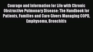 [Read book] Courage and Information for Life with Chronic Obstructive Pulmonary Disease: The