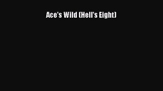 Read Ace's Wild (Hell's Eight) PDF Free