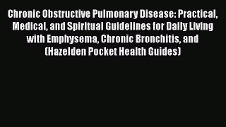 [Read book] Chronic Obstructive Pulmonary Disease: Practical Medical and Spiritual Guidelines