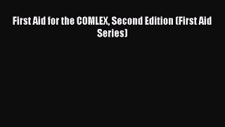 Download First Aid for the COMLEX Second Edition (First Aid Series) PDF Free