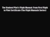 PDF The Student Pilot's Flight Manual: From First Flight to Pilot Certificate (The Flight Manuals