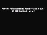 Download Powered Parachute Flying Handbook: FAA-H-8083-29 (FAA Handbooks series) Free Books