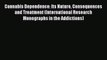 [Read book] Cannabis Dependence: Its Nature Consequences and Treatment (International Research