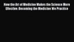 [Read book] How the Art of Medicine Makes the Science More Effective: Becoming the Medicine