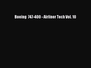 Download Boeing  747-400 - Airliner Tech Vol. 10  EBook