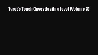 Download Tarot's Touch (Investigating Love) (Volume 3) Ebook Online