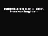 [Read book] Thai Massage: Natural Therapy for Flexibility Relaxation and Energy Balance [Download]