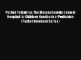 Read Pocket Pediatrics: The Massachusetts General Hospital for Children Handbook of Pediatrics