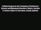 [Read book] Pallidal Surgery for the Treatment of Parkinson's Disease and Movement Disorders: