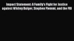 [Download PDF] Impact Statement: A Family's Fight for Justice against Whitey Bulger Stephen