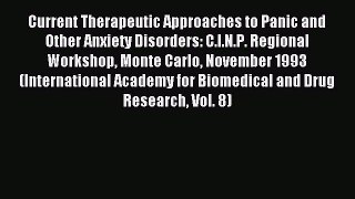 Download Current Therapeutic Approaches to Panic and Other Anxiety Disorders: C.I.N.P. Regional