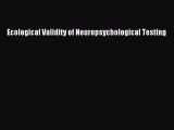 Download Ecological Validity of Neuropsychological Testing  Read Online