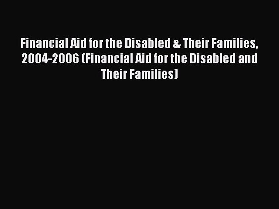 [Read book] Financial Aid for the Disabled & Their Families 2004-2006 (Financial Aid for the