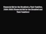 [Read book] Financial Aid for the Disabled & Their Families 2004-2006 (Financial Aid for the
