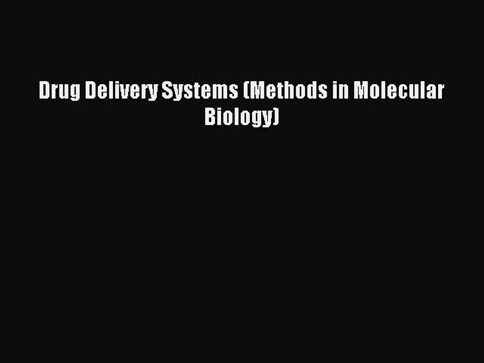 Read Drug Delivery Systems (Methods in Molecular Biology) PDF Free
