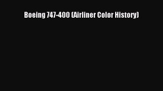 Download Boeing 747-400 (Airliner Color History)  Read Online