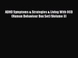 [Read book] ADHD Symptoms & Strategies & Living With OCD (Human Behaviour Box Set) (Volume