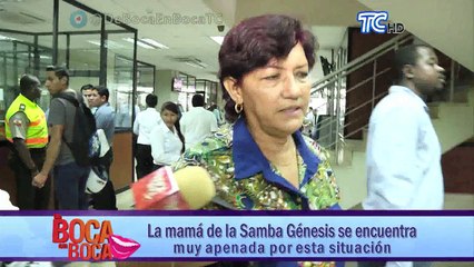 La mamá de la Samba Génesis se encuentra muy apenada por esta situación