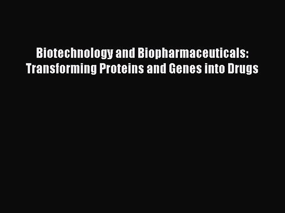Download Biotechnology and Biopharmaceuticals: Transforming Proteins and Genes into Drugs PDF