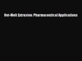 Download Hot-Melt Extrusion: Pharmaceutical Applications Ebook Free