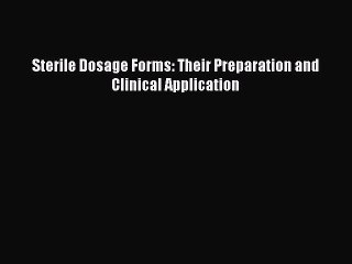Read Sterile Dosage Forms: Their Preparation and Clinical Application Ebook Free