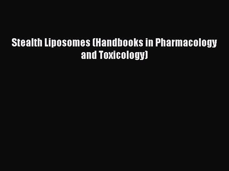 Download Stealth Liposomes (Handbooks in Pharmacology and Toxicology) PDF Online