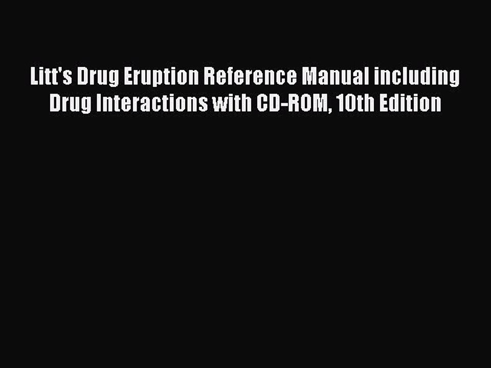 Read Litt's Drug Eruption Reference Manual including Drug Interactions with CD-ROM 10th Edition