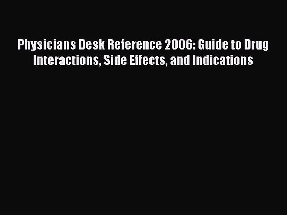 Read Physicians Desk Reference 2006: Guide to Drug Interactions Side Effects and Indications