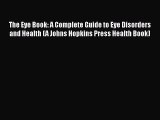 [Read book] The Eye Book: A Complete Guide to Eye Disorders and Health (A Johns Hopkins Press