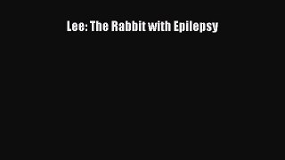 [Read book] Lee: The Rabbit with Epilepsy [Download] Online