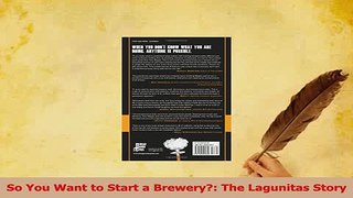 Read  So You Want to Start a Brewery The Lagunitas Story Ebook Free